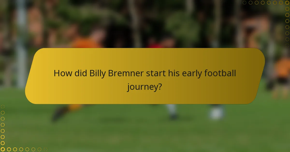 How did Billy Bremner start his early football journey?