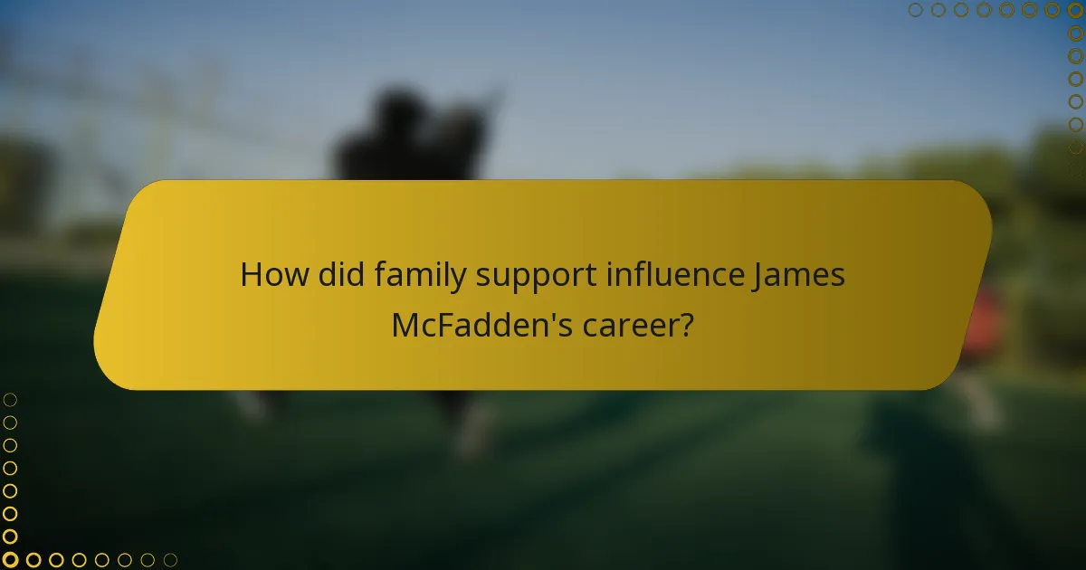 How did family support influence James McFadden's career?