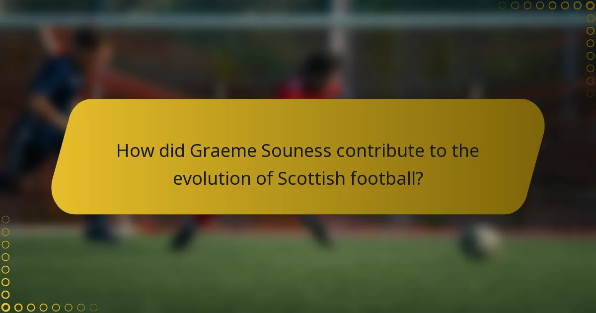 How did Graeme Souness contribute to the evolution of Scottish football?