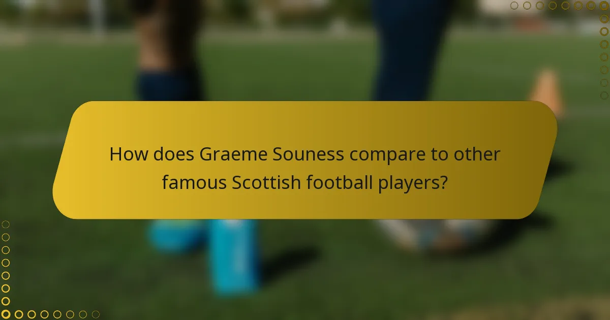 How does Graeme Souness compare to other famous Scottish football players?
