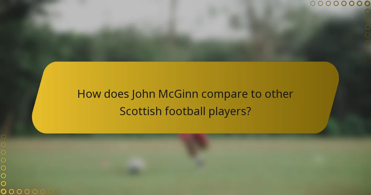 How does John McGinn compare to other Scottish football players?