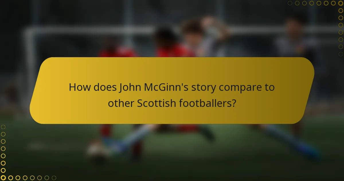 How does John McGinn's story compare to other Scottish footballers?