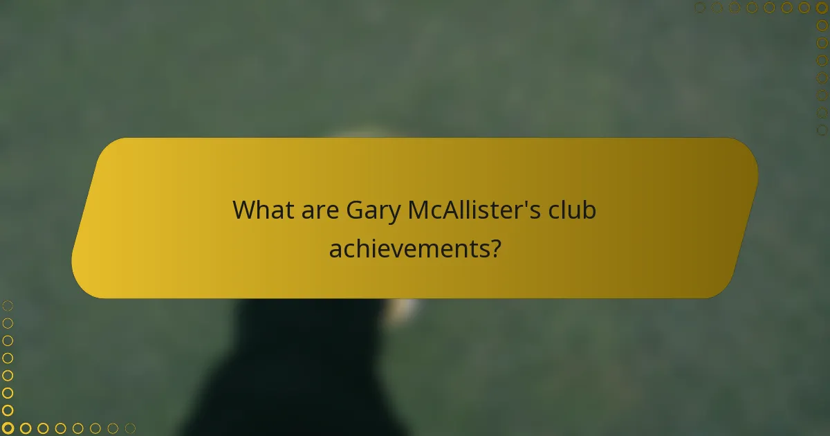 What are Gary McAllister's club achievements?