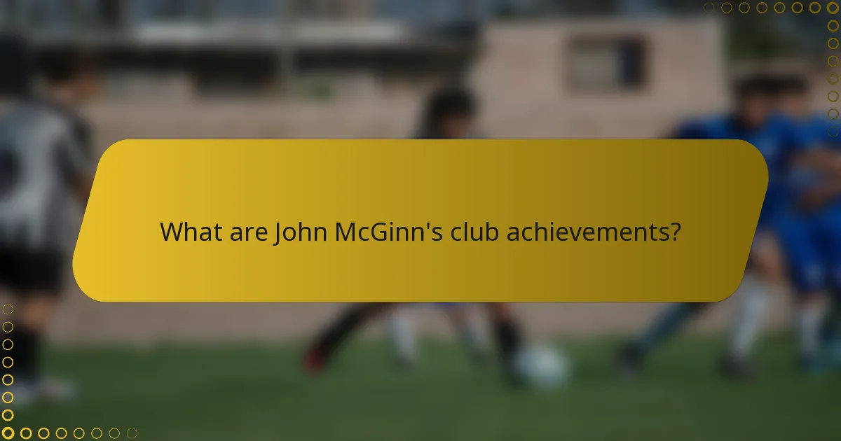 What are John McGinn's club achievements?