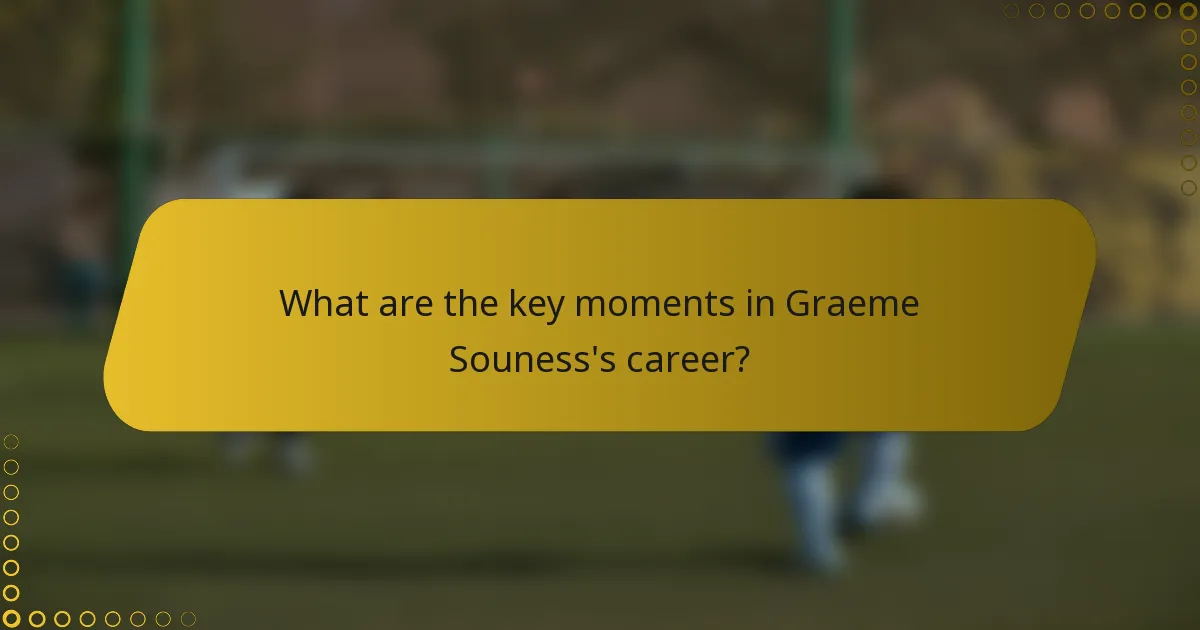 What are the key moments in Graeme Souness's career?