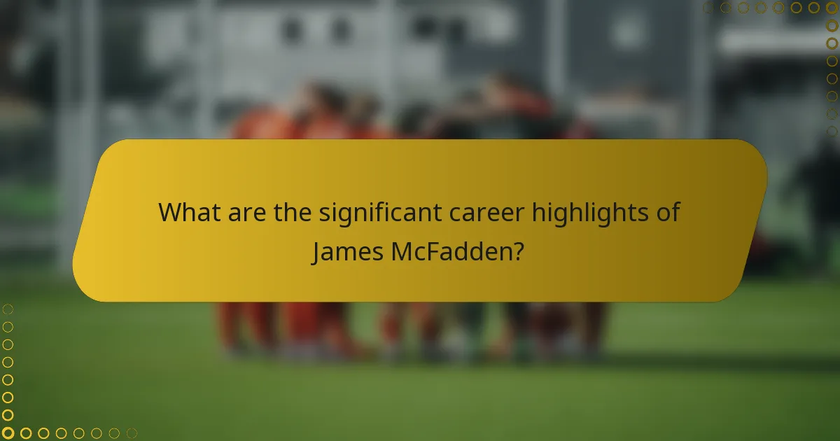 What are the significant career highlights of James McFadden?