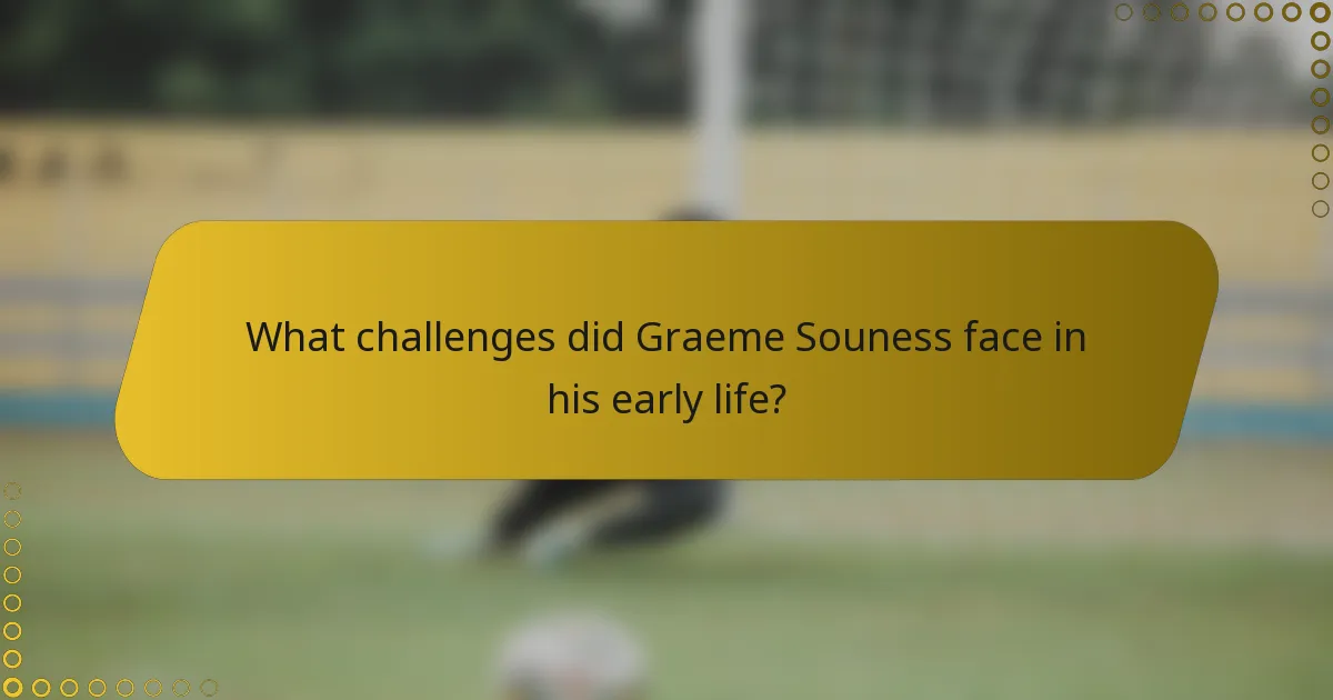 What challenges did Graeme Souness face in his early life?