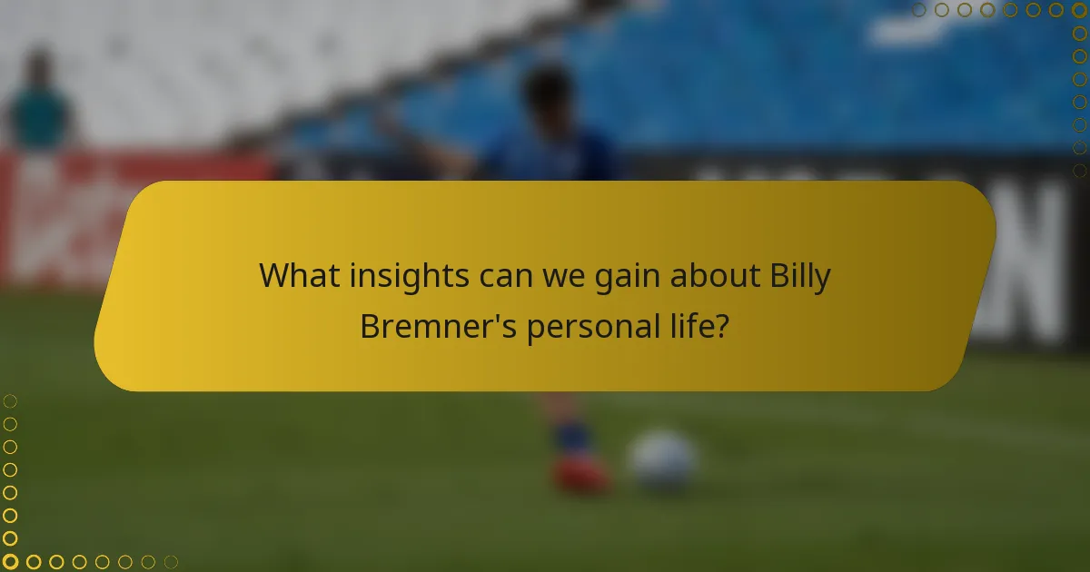 What insights can we gain about Billy Bremner's personal life?