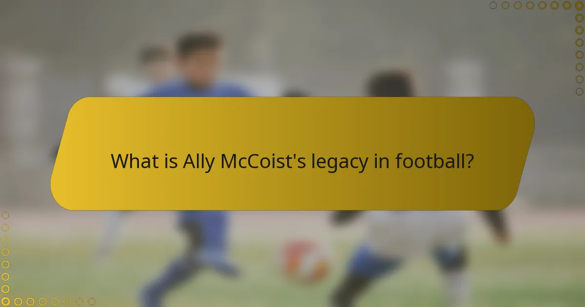 What is Ally McCoist's legacy in football?