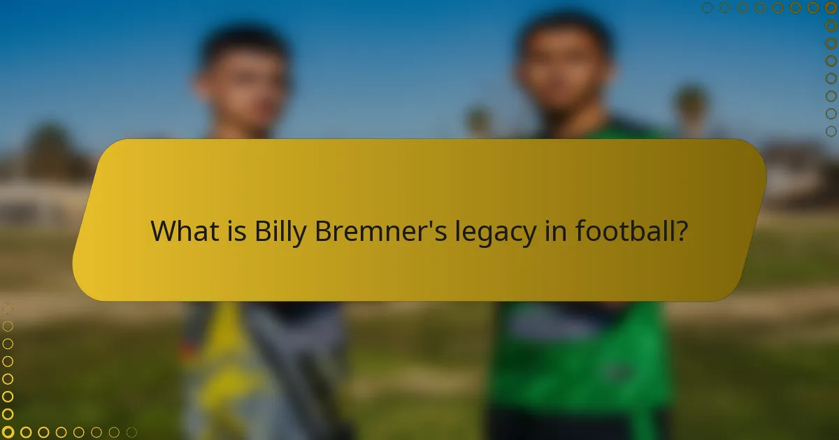 What is Billy Bremner's legacy in football?