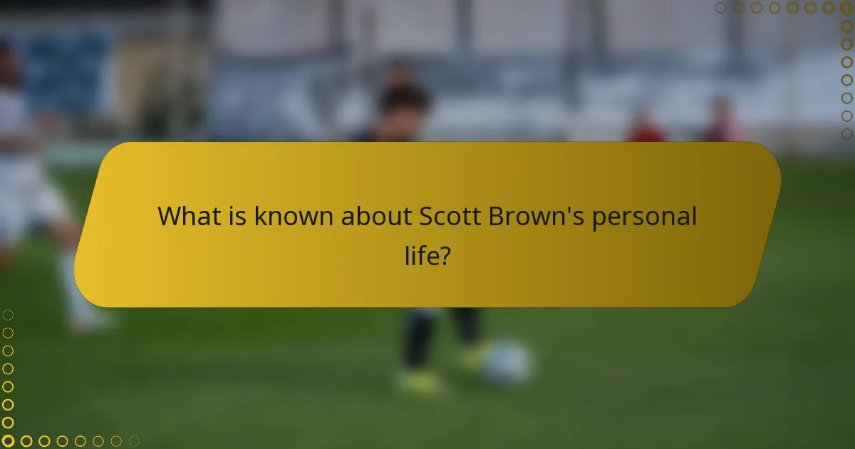 What is known about Scott Brown's personal life?