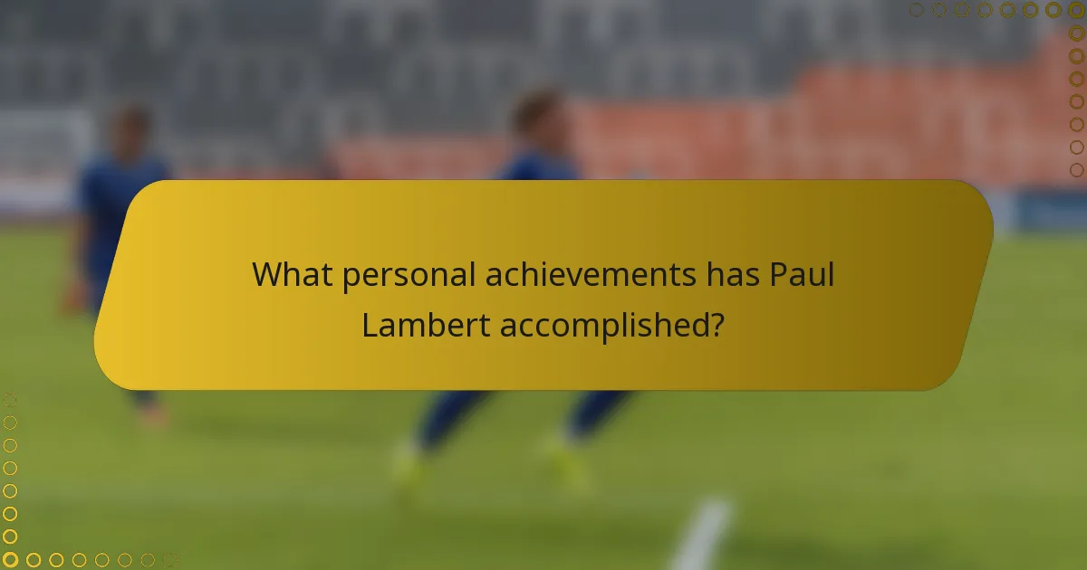 What personal achievements has Paul Lambert accomplished?