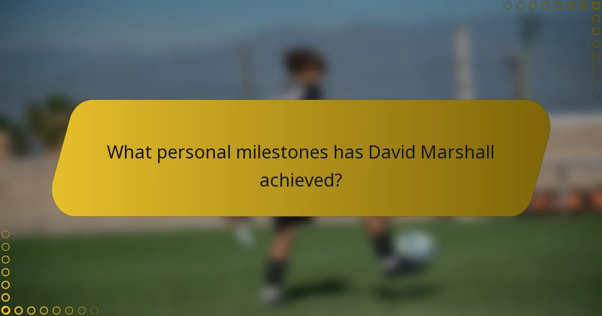 What personal milestones has David Marshall achieved?