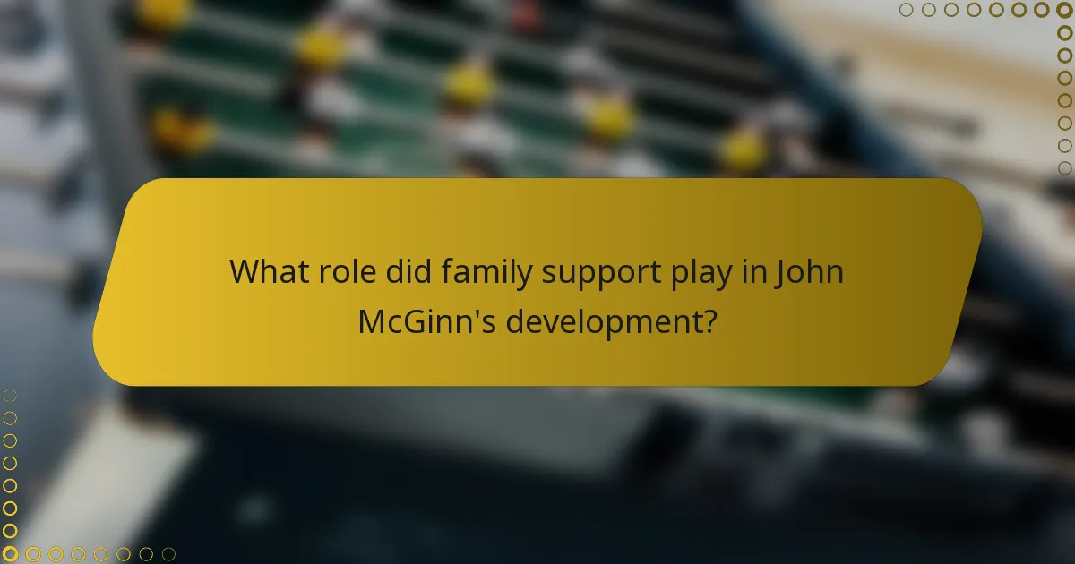 What role did family support play in John McGinn's development?