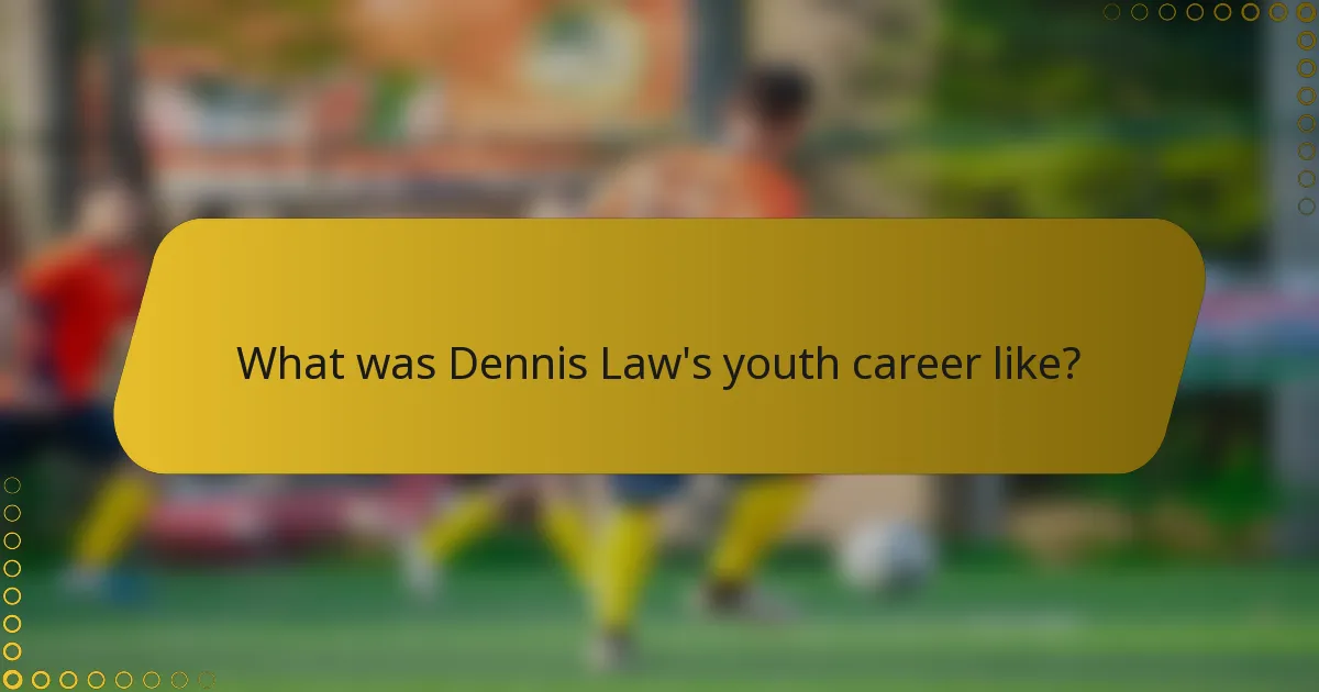 What was Dennis Law's youth career like?